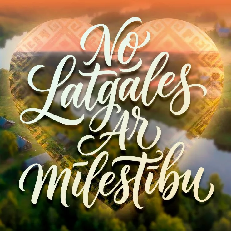 NO LATGALES AR MĪLESTĪBU