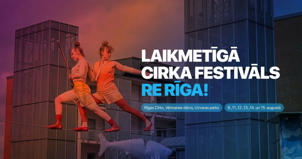 Starptautiskais laikmetīgā cirka un ielu mākslas festivāls “Re Rīga!”