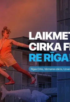 Starptautiskais laikmetīgā cirka un ielu mākslas festivāls “Re Rīga!”