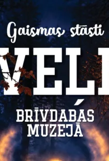 rudens gaismu taka “Gaismas stāsti. VEĻI.” Brīvdabas muzejā