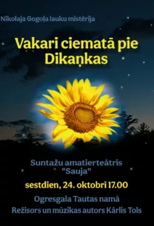 Suntažu amatierteātra izrāde “Vakari ciematā pie Dikaņkas”